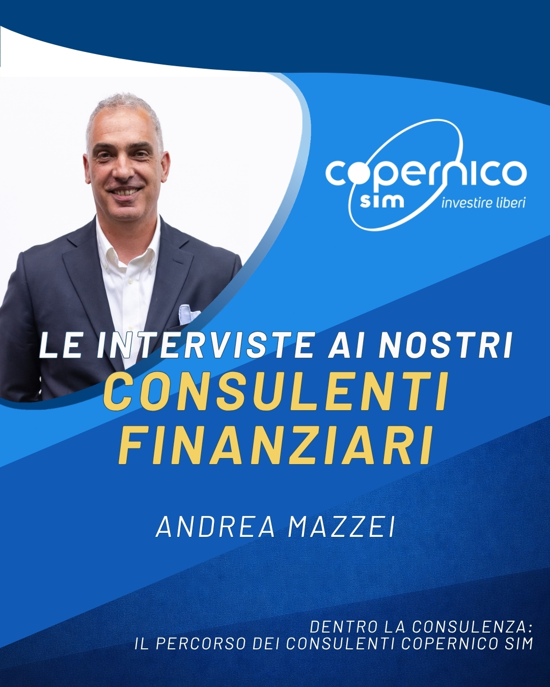 Dentro la consulenza: il percorso dei consulenti Copernico SIM – Andrea Mazzei