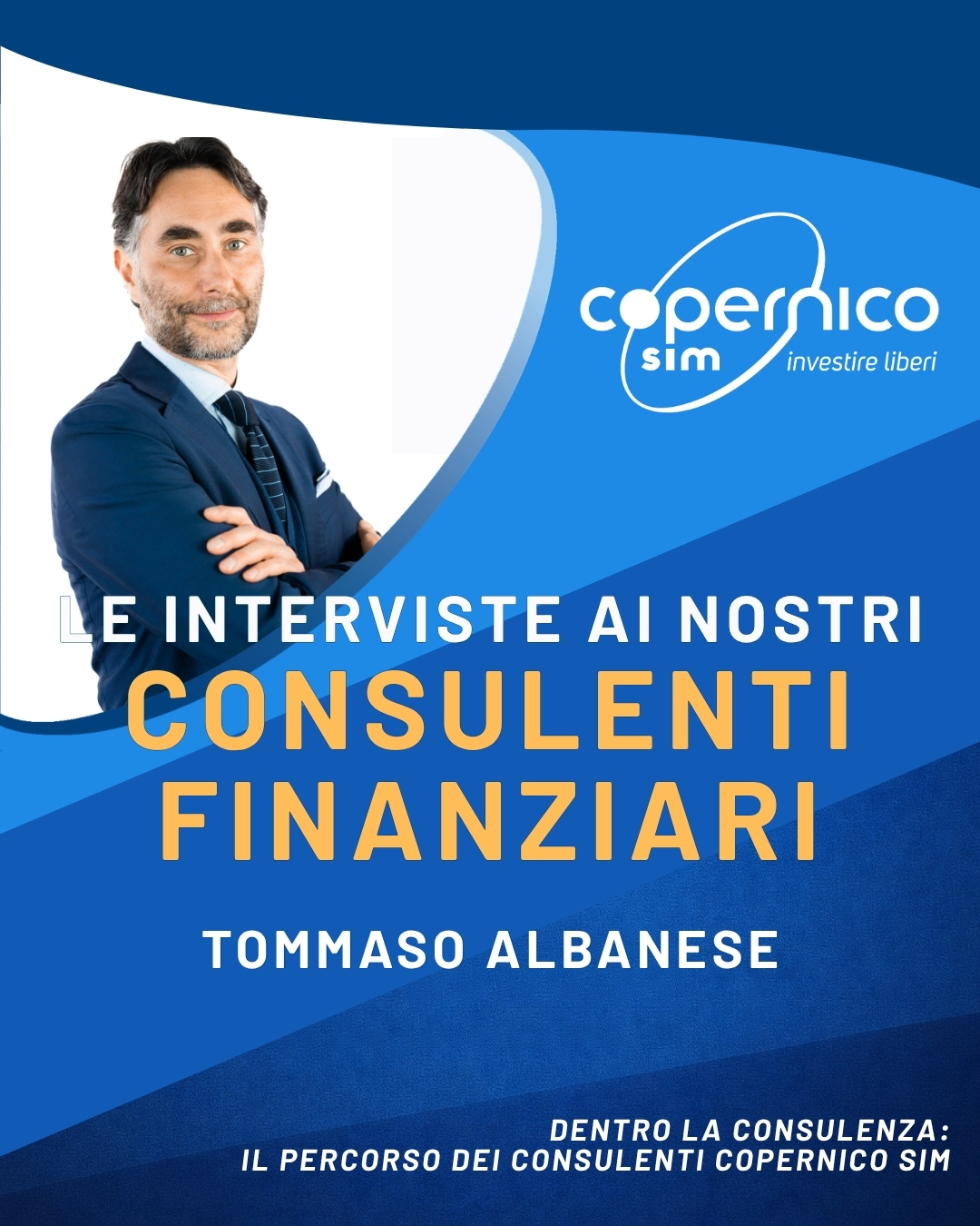 Dentro la consulenza: il percorso dei consulenti Copernico SIM – Tommaso Albanese